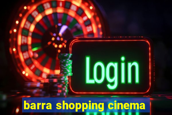 barra shopping cinema